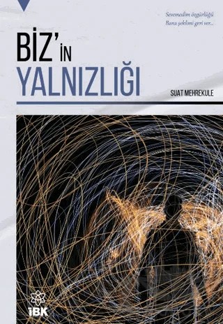 Biz’in Yalnzılığı – Suat Mehrekule – İBK - İz Bırakan Kalemler kitap kapağı