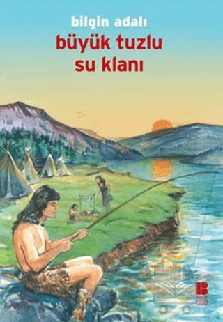 Büyük Tuzlu Su Klanı – Bilgin Adalı – Bilge Kültür Sanat kitap kapağı