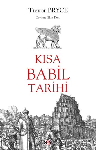 Kısa Babil Tarihi – Trevor Bryce – Say Yayınları kitap kapağı
