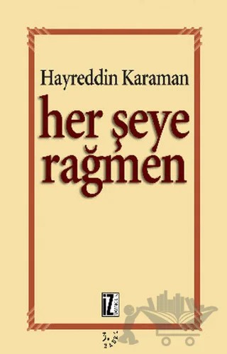 Her Şeye Rağmen – Hayreddin Karaman – İz Yayıncılık kitap kapağı