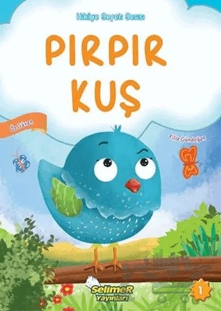 Pırpır Kuş - Hikaye Sepeti Serisi 1 – Filiz Gündoğan – Selimer Yayınları kitap kapağı