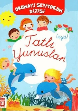 Tatlı Yunuslar - Okumayı Seviyorum Dizisi – Kolektif – Timaş Çocuk kitap kapağı