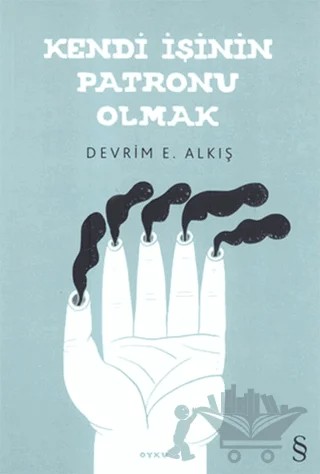 Kendi İşinin Patronu Olmak – Devrim E. Alkış – Everest Yayınları kitap kapağı