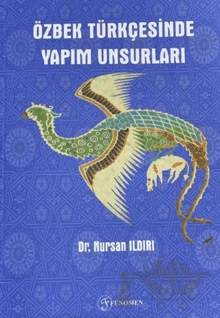 Özbek Türkçesinde Yapım Unsurları – Nursan Ildırı – Fenomen Yayıncılık kitap kapağı