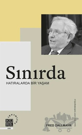 Sınırda - Hatıralarda Bir Yaşam – Fred Dallmayr – Küre Yayınları kitap kapağı