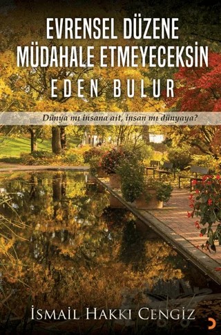 Evrensel Düzene Müdahale Etmeyeceksin Eden Bulur – İsmail Hakkı Cengiz – Cinius Yayınları kitap kapağı