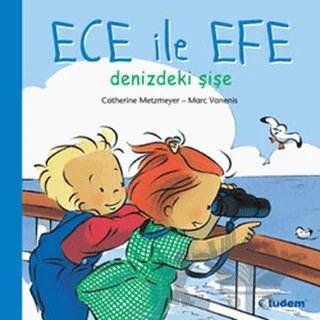 Ece ile Efe Denizdeki Şişe – Catherine Metzmeyer, Marc Vanenis – Tudem Yayınları kitap kapağı