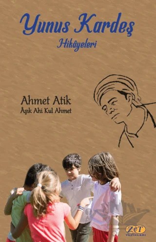 Yunus Kardeş Hikayeleri – Ahmet Atik, Aşık Ahi Kul Ahmet – Zet Yayınları kitap kapağı