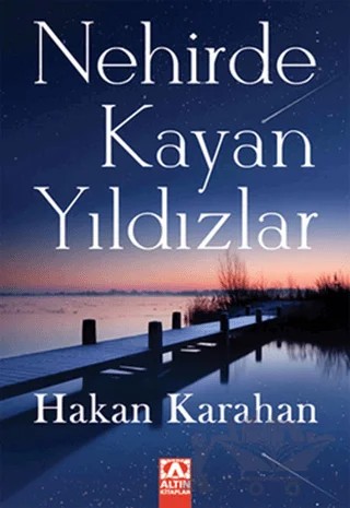 Nehirde Kayan Yıldızlar – Hakan Karahan – Altın Kitaplar kitap kapağı