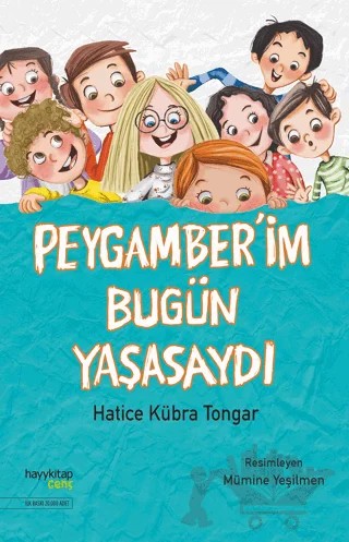 Peygamber'im Bugün Yaşasaydı – Hatice Kübra Tongar – Hayykitap kitap kapağı