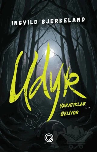 Udyr - Yaratıklar Geliyor – Ingvild Bjerkeland – Q Yayınları kitap kapağı