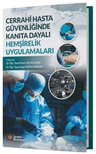 Cerrahi Hasta Güvenliğinde Kanıta Dayalı Hemşirelik Uygulamaları – Kolektif – İstanbul Tıp Kitabevi kitap kapağı
