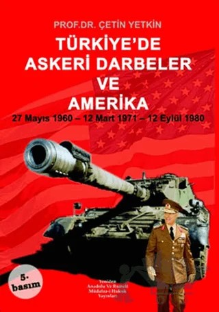 Türkiye’de Askeri Darbeler ve Amerika – Çetin Yetkin – Yeniden Anadolu ve Rumeli Müdafaa-i Hukuk Yayınları kitap kapağı