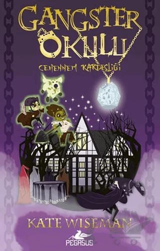 Gangster Okulu - Cehennem Kardeşliği 2. Kitap – Kate Wiseman – Pegasus Çocuk Yayınları kitap kapağı