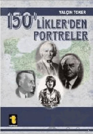 150’liklerden Portreler – Yalçın Toker – Toker Yayınları kitap kapağı