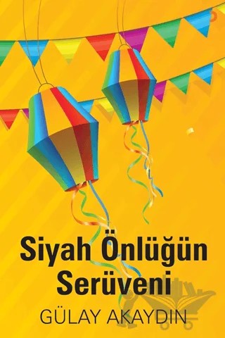 Siyah Önlüğün Serüveni – Gülay Akaydın – Cinius Yayınları kitap kapağı