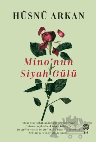 Mino’nun Siyah Gülü – Hüsnü Arkan – Sia Kitap kitap kapağı