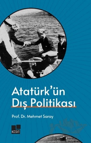 Atatürk'ün Dış Politikası – Mehmet Saray – Kesit Yayınları kitap kapağı