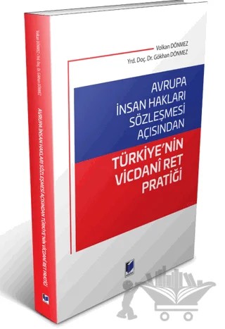 Avrupa İnsan Hakları Sözleşmesi Açısından Türkiye'nin Vicdani Ret Pratiği – Gökhan Dönmez, Volkan Dönmez – Adalet Yayınevi kitap kapağı