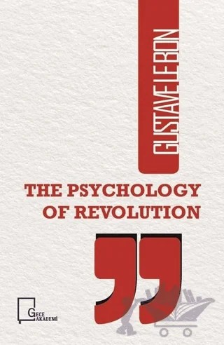 The Psychology Of Revolution – Gustave le Bon – Gece Akademi kitap kapağı