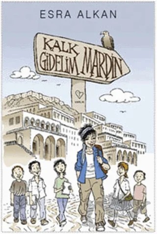 Kalk Gidelim - Mardin – Esra Alkan – Varlık Yayınları kitap kapağı