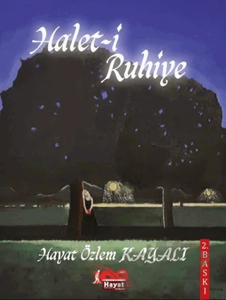 Halet-i Ruhiye – Hayat Özlem Kayalı – Hayat Özlem Kayalı Yayınları kitap kapağı
