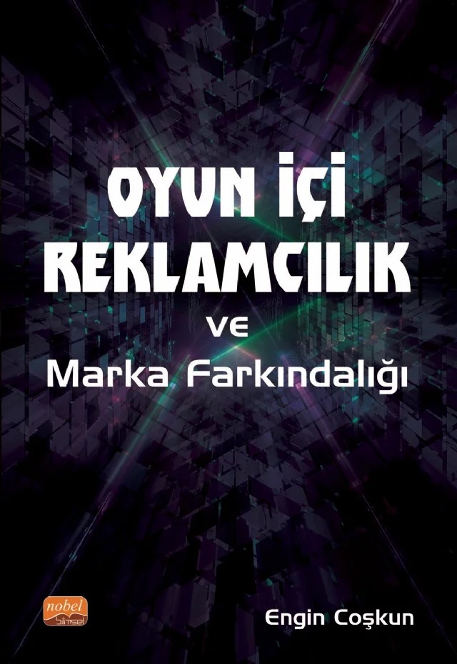 Oyun İçi Reklamcılık ve Marka Farkındalığı – Engin Coşkun – Nobel Bilimsel Eserler kitap kapağı