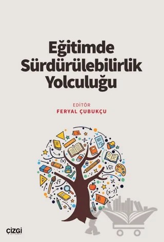 Eğitimde Sürdürülebilirlik Yolculuğu – Kolektif – Çizgi Kitabevi Yayınları kitap kapağı