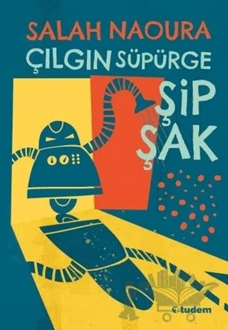 Çılgın Süpürge Şipşak – Salah Naoura – Tudem Yayınları kitap kapağı