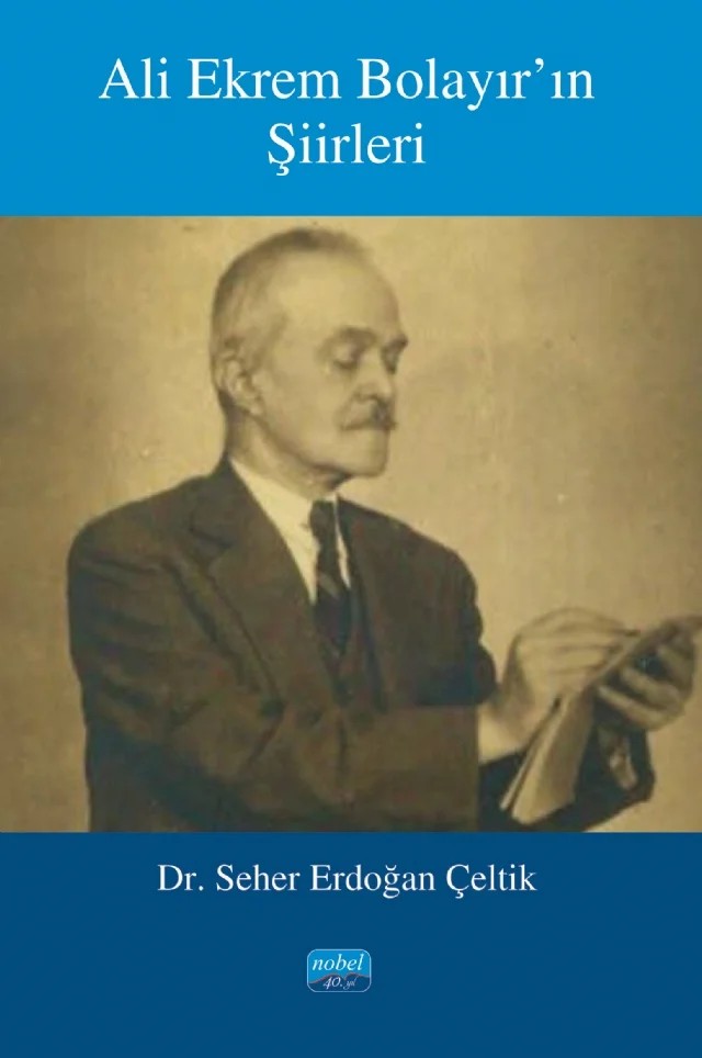 Ali Ekrem Bolayır’ın Şiirleri – Seher Erdoğan Çeltik – Nobel Akademik Yayıncılık kitap kapağı