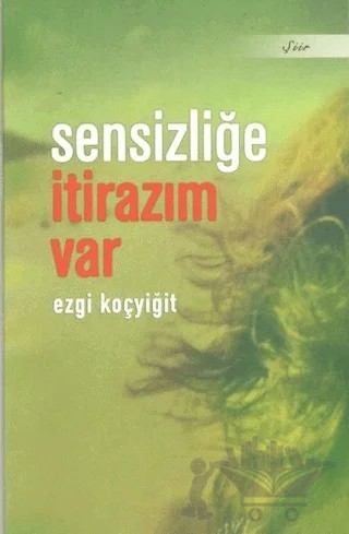 Sensizliğe İtirazım Var – Ezgi Koçyiğit – Kültür Ajans Yayınları kitap kapağı