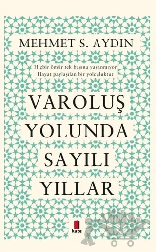 Varoluş Yolunda Sayılı Yıllar – Mehmet S. Aydın – Kapı Yayınları kitap kapağı