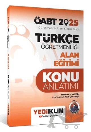 2025 ÖABT Türkçe Öğretmenliği Alan Eğitimi Konu Anlatımı – Faruk Karaaslan – Yediiklim Yayınları kitap kapağı