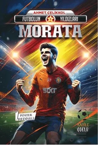 Futbolun Yıldızları Morata (Poster Hediyeli) – Ahmet Çelikkol – Kabile Çocuk kitap kapağı