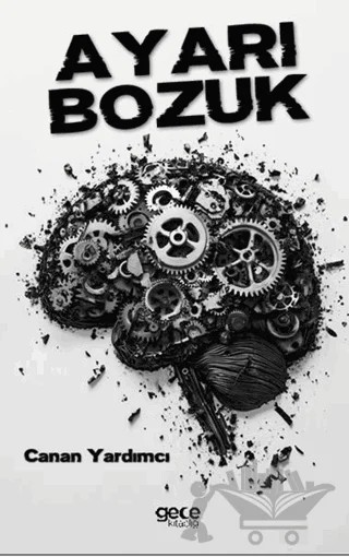 Ayarı Bozuk – Canan Yardımcı – Gece Kitaplığı kitap kapağı