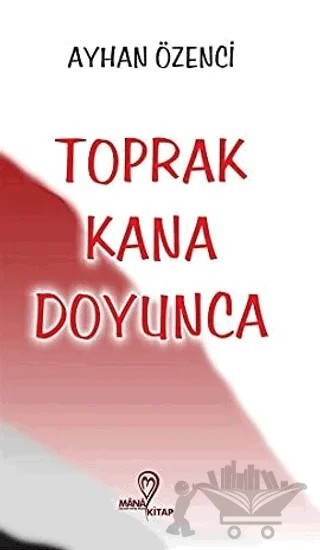 Toprak Kana Doyunca – Ayhan Özenci – Mana Kitap kitap kapağı