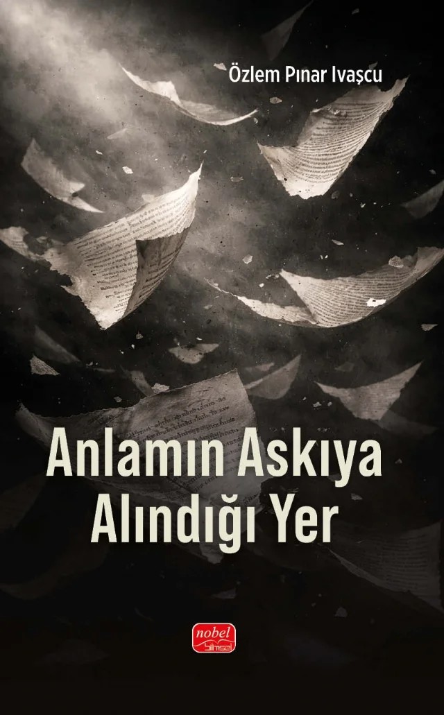 Anlamın Askıya Alındığı Yer – Özlem Pınar Ivaşçu – Nobel Bilimsel Eserler kitap kapağı