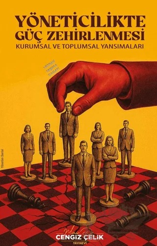 Yöneticilikte Güç Zehirlenmesi – Cengiz Çelik – Cengiz Çelik Yayınevi kitap kapağı