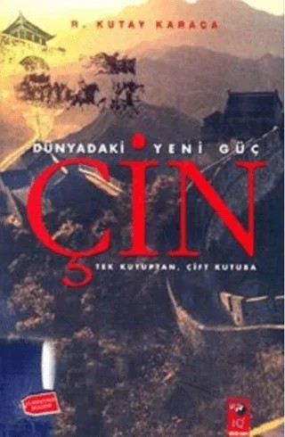 Çin Dünyadaki Yeni Güç – Ragıp Kutay Karaca – IQ Kültür Sanat Yayıncılık kitap kapağı