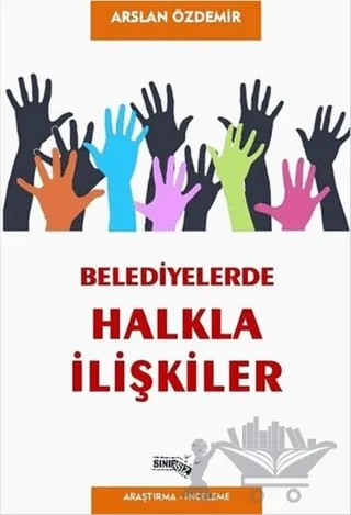 Belediyelerde Halkla İlişkiler – Arslan Özdemir – Sınırsız Kitap kitap kapağı