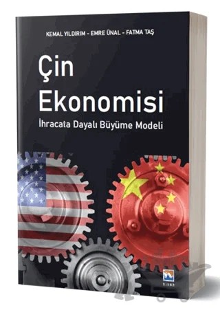 Çin Ekonomisi - İhracata Dayalı Büyüme Modelleri – Kemal Yıldırım, Emre Ünal, Fatma Taş – Nisan Kitabevi kitap kapağı