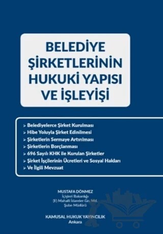 Belediye Şirketlerinin Hukuki Yapısı ve İşleyişi – Mustafa Dönmez – Kamusal Hukuk Yayıncılık kitap kapağı