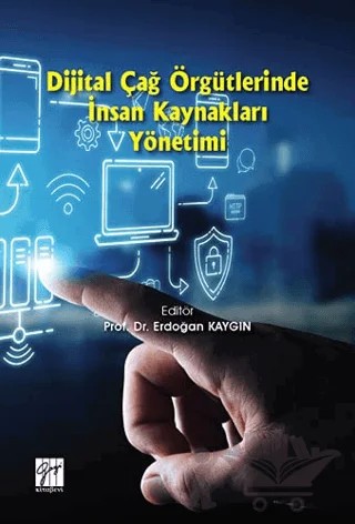Dijital Çağ Örgütlerinde İnsan Kaynakları Yönetimi – Erdoğan Kaygın – Gazi Kitabevi kitap kapağı