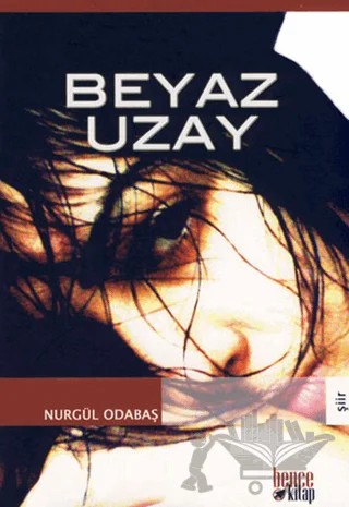 Beyaz Uzay – Nurgül Odabaş – Bencekitap kitap kapağı