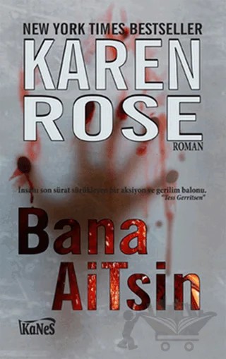Bana Aitsin – Karen Rose – Kanes Yayınları kitap kapağı