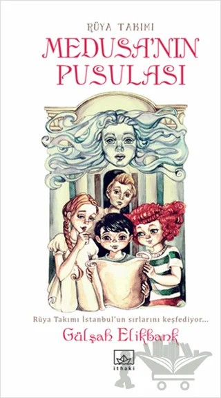 Rüya Takımı - Medusa’nın Pusulası – Gülşah Elikbank – İthaki Yayınları kitap kapağı