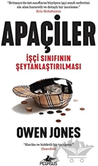Apaçiler: İşçi Sınıfının Şeytanlaştırılması – Owen Jones – Pegasus Yayınları kitap kapağı