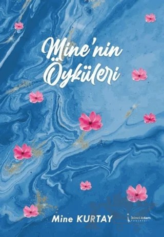 Mine’nin Öyküleri – Mine Kurtay – İkinci Adam Yayınları kitap kapağı