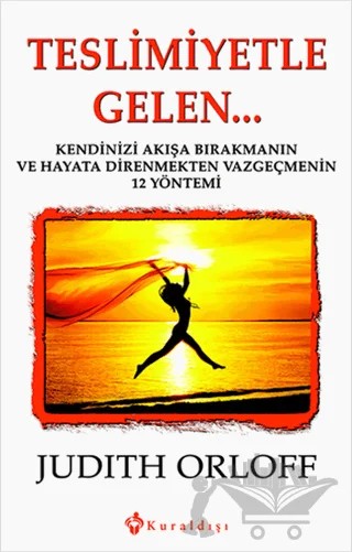 Teslimiyetle Gelen – Judith Orloff – Kuraldışı Yayınevi kitap kapağı