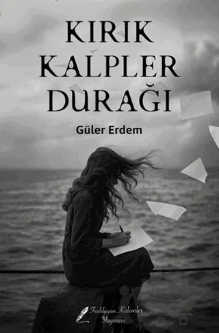 Kırık Kalpler Durağı – Güler Erdem – Fısıldayan Kalemler Yayınevi kitap kapağı